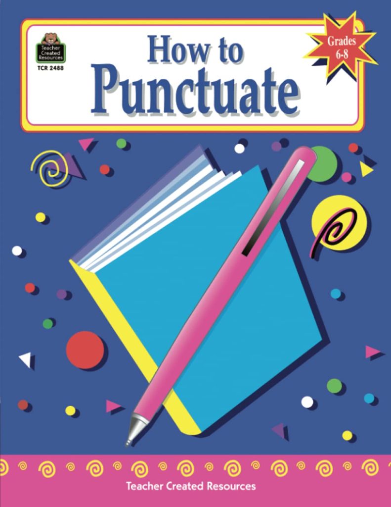How to Punctuate, Grades 6-8 by Michelle Teacher Created Resources Staff (Author)